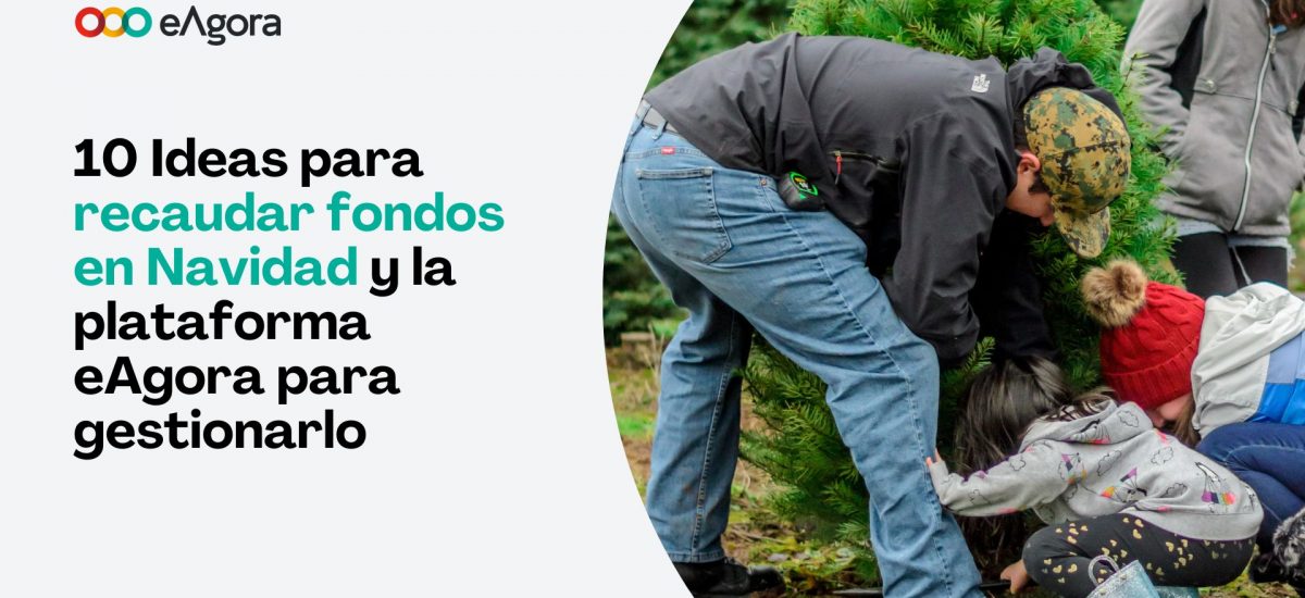 10 Ideas para recaudar fondos en Navidad y la plataforma eAgora para gestionarlo