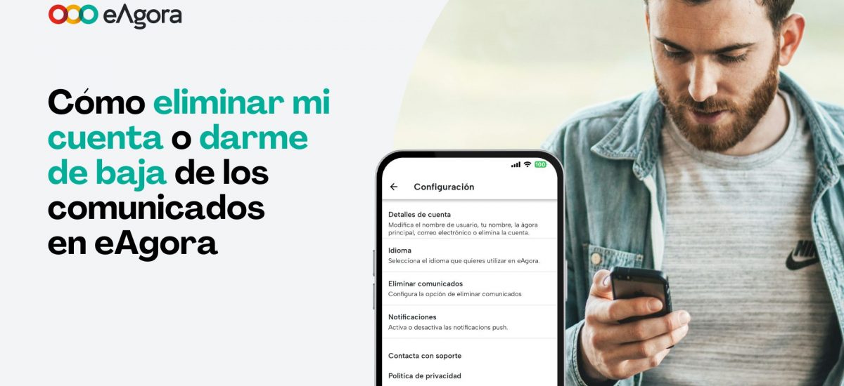 Cómo eliminar mi cuenta o darme de baja de los comunicados en eAgora